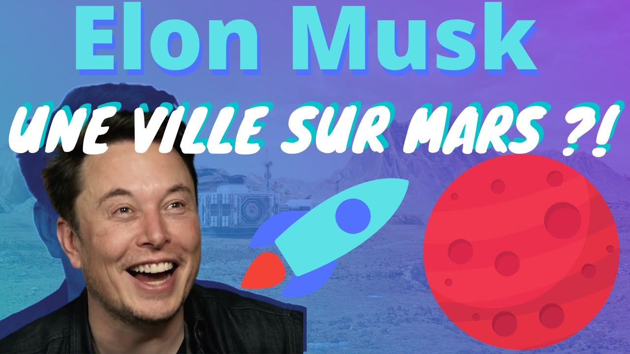 Le programme fou d'Elon Musk pour faire une Colonie sur Mars!!