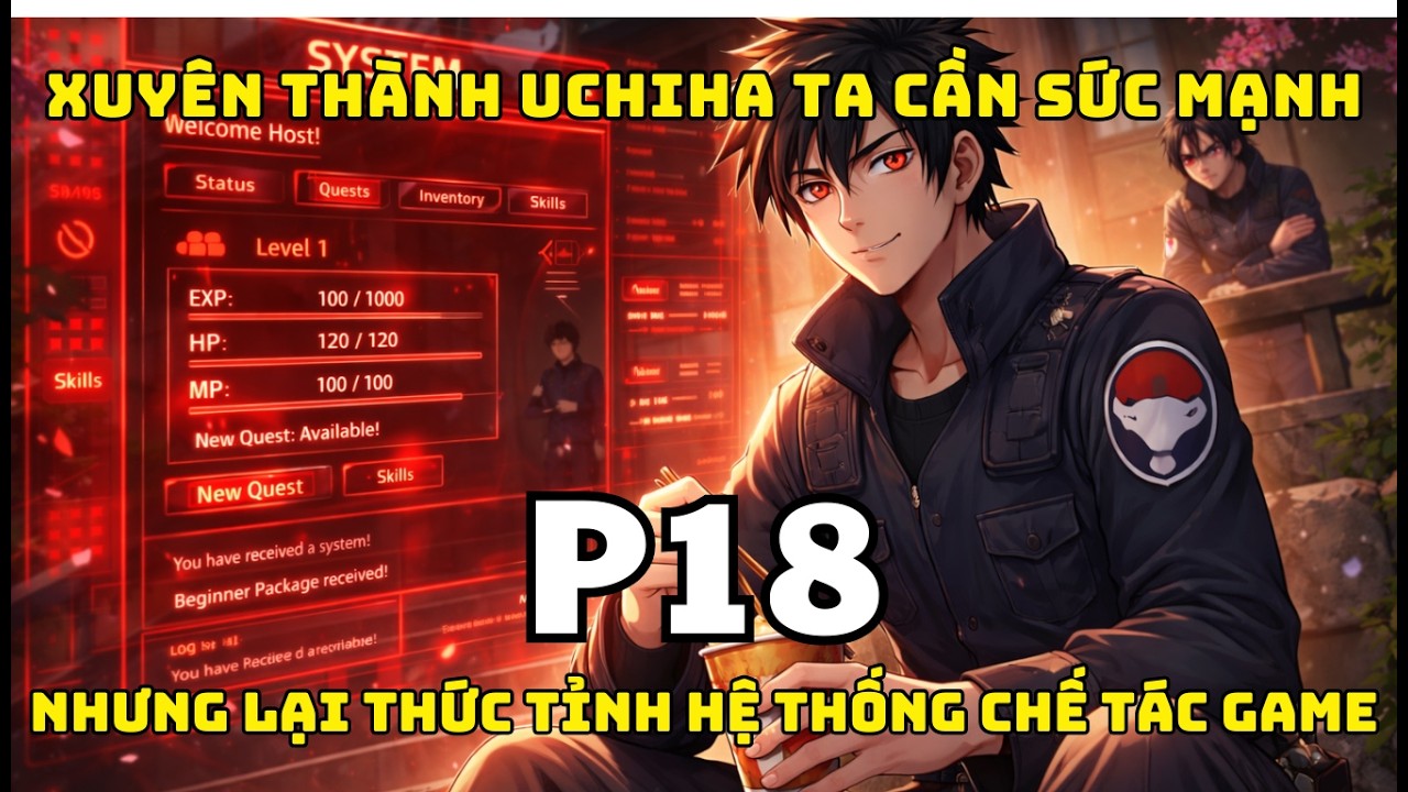 [Naruto Fanfic] Xuyên thành uchiha ta cần sức mạnh nhưng lại thức tỉnh hệ thống chế tác game P18.