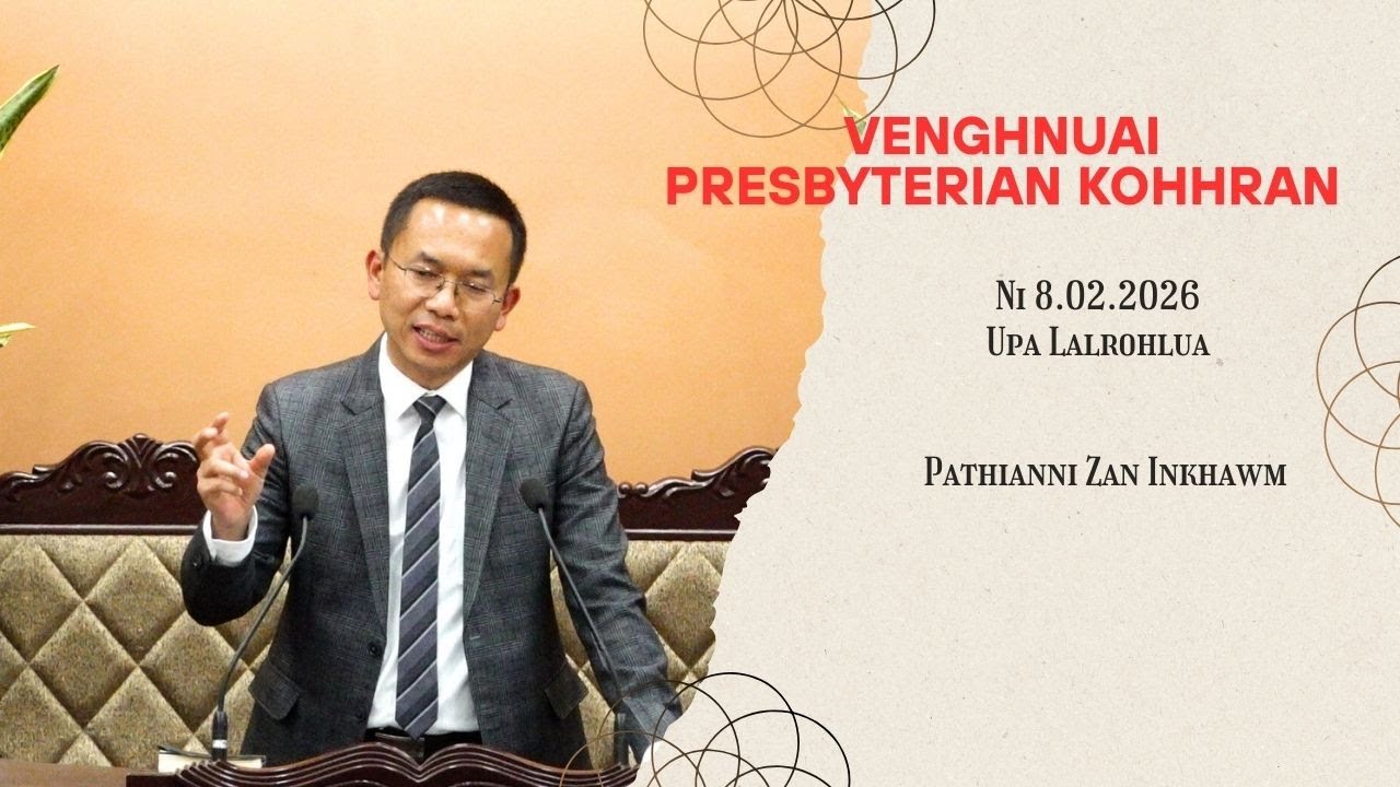 UPA LALROHLUA SERMON 8.02.2026 || VENGHNUAI KOHHRAN