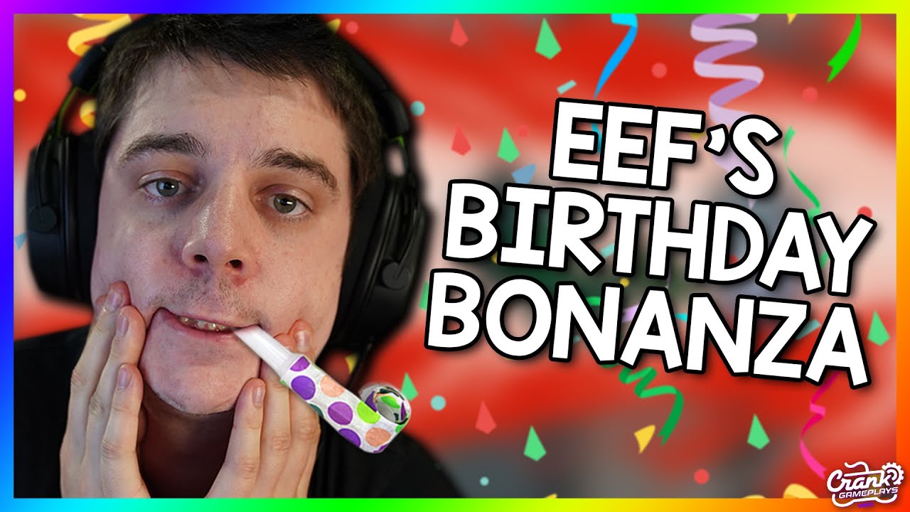 eef's big birthday bonanza