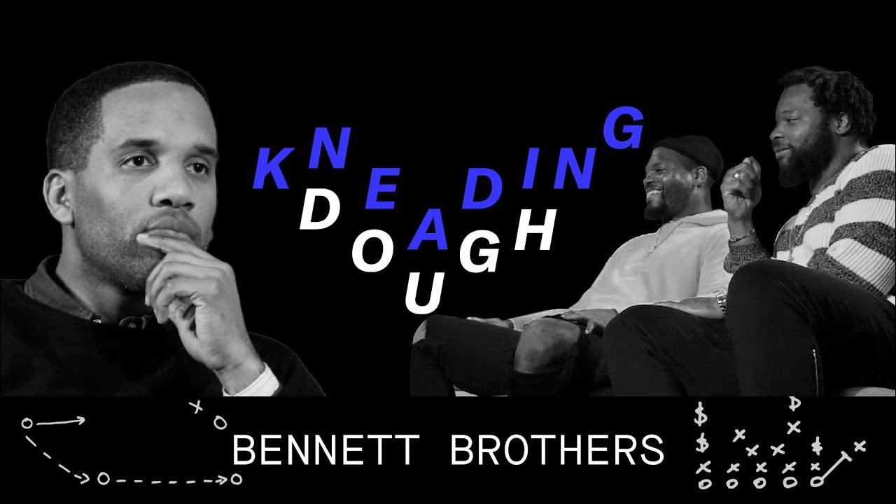 Michael and Martellus Bennett Tackle Entrepreneurship | KNEADING DOUGH