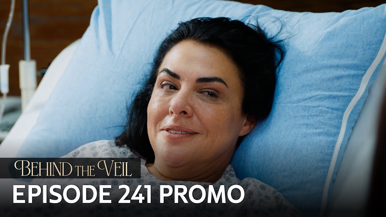 Gelin 241.B&ouml;l&uuml;m Fragmanı |&nbsp;Behind the Veil Episode 241 Promo