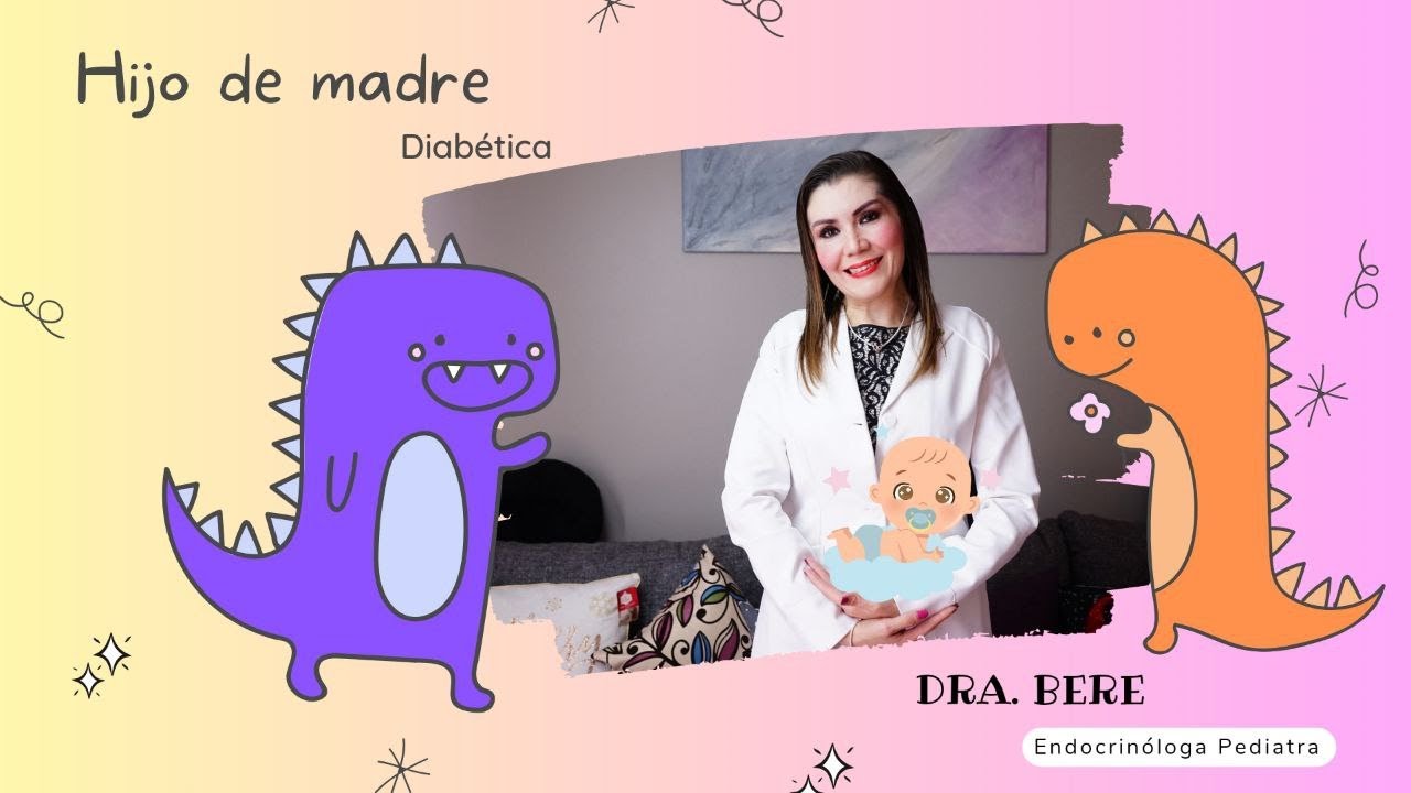 Hijos de madres diabéticas. Dra Bere