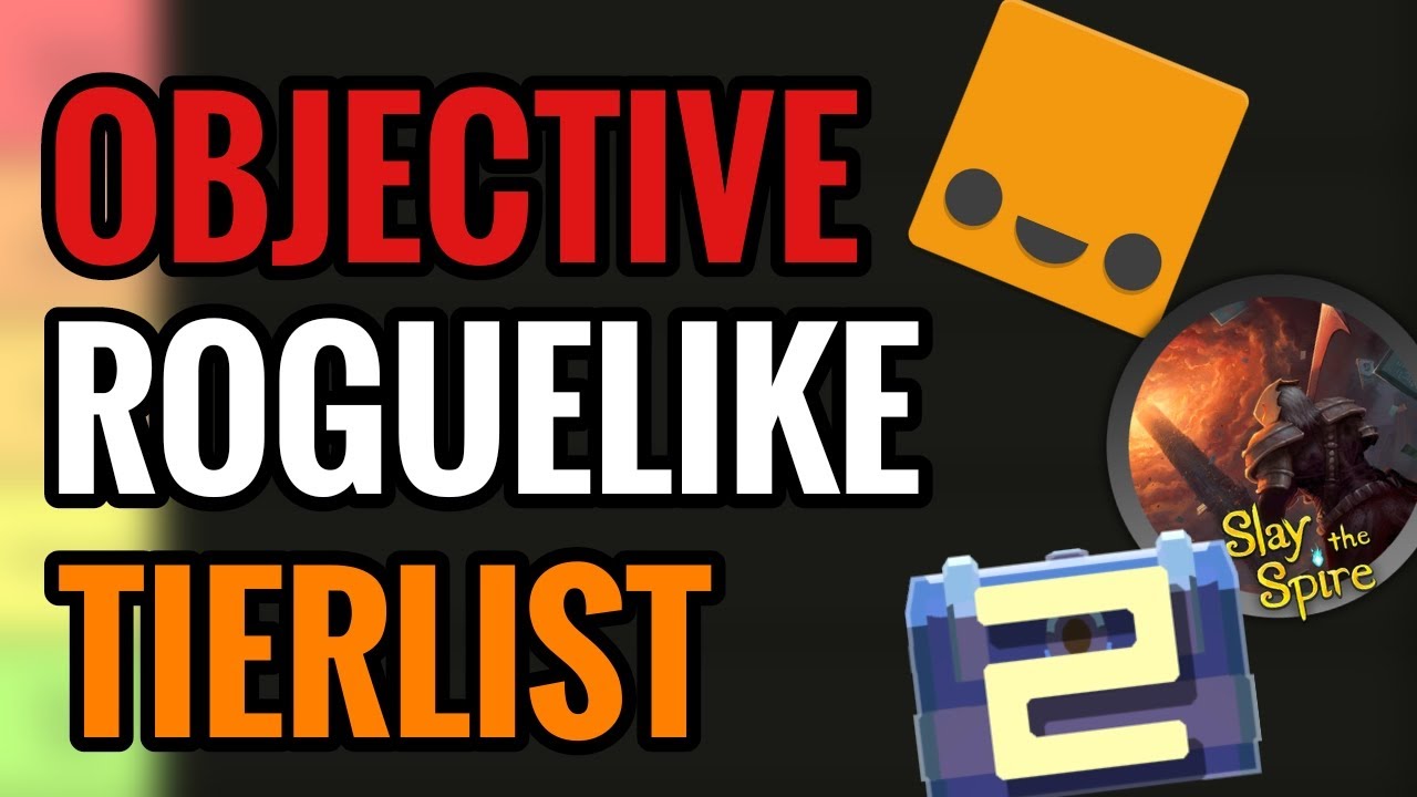 Objective Roguelike Tierlist by a Roguelike Master