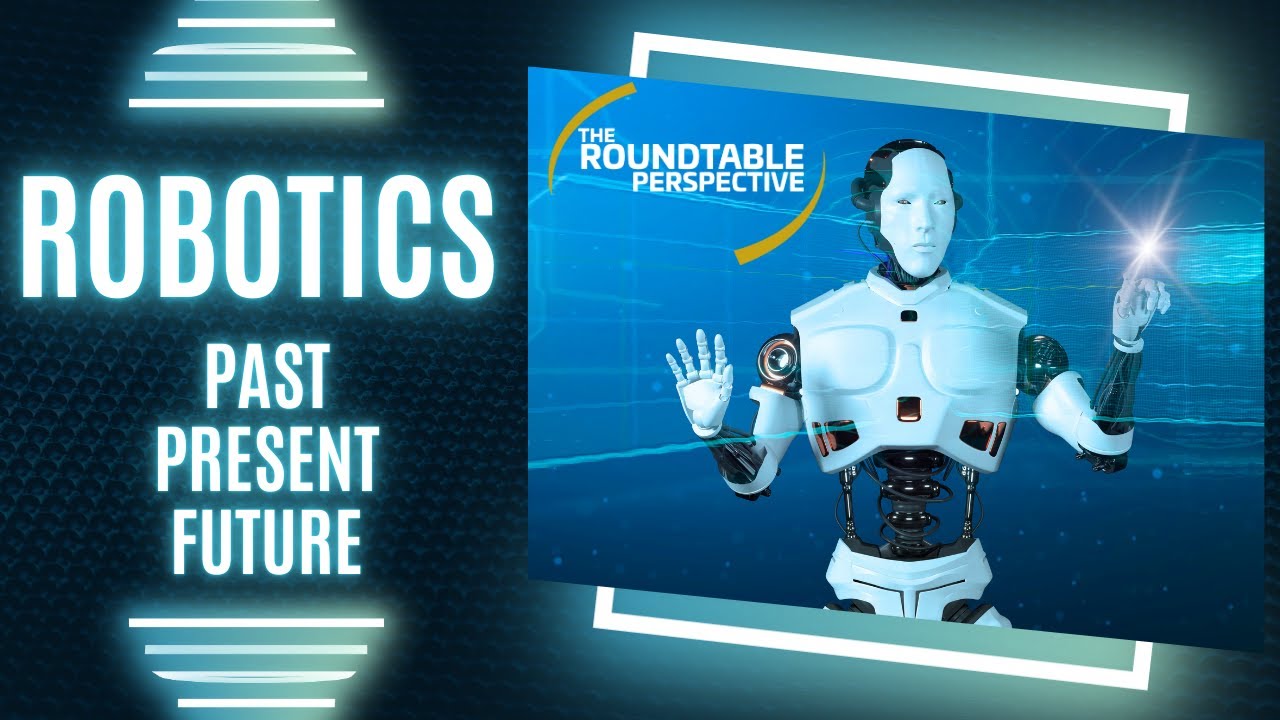Robotics - The Roundtable Perspective 814