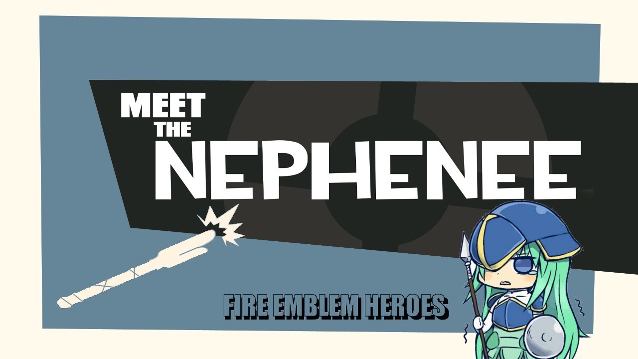 Fire Emblem Heroes - Meet The Nephenee