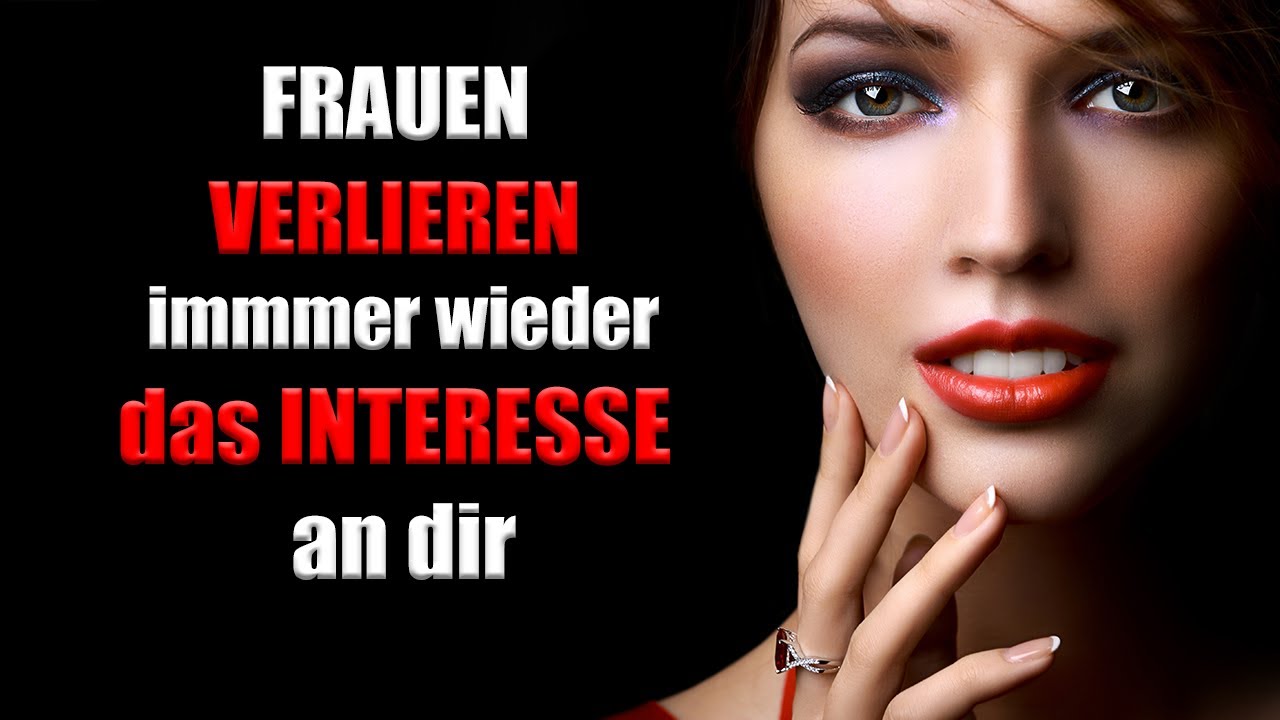 Frauen verlieren immer wieder das Interesse, obwohl sie anfangs begeistert waren - DARAN liegts