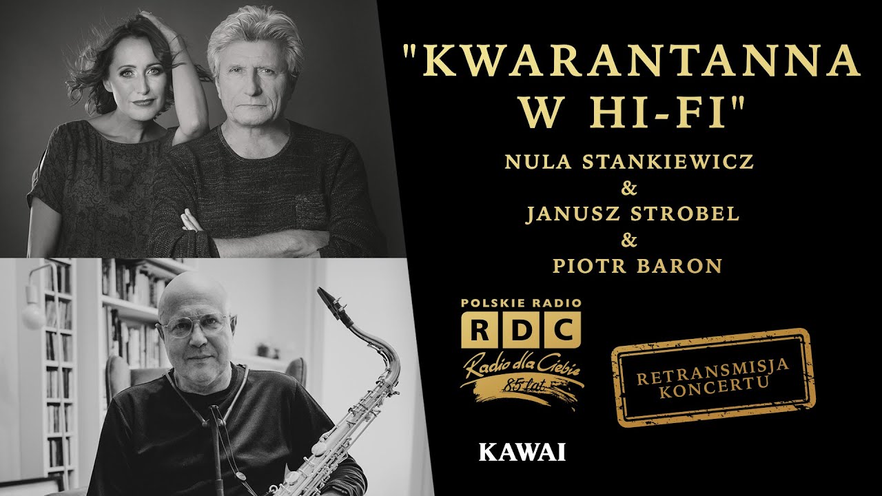 Nula Stankiewicz, Janusz Strobel, Piotr Baron | Kwarantanna w Hi-Fi | Retransmisja koncertu
