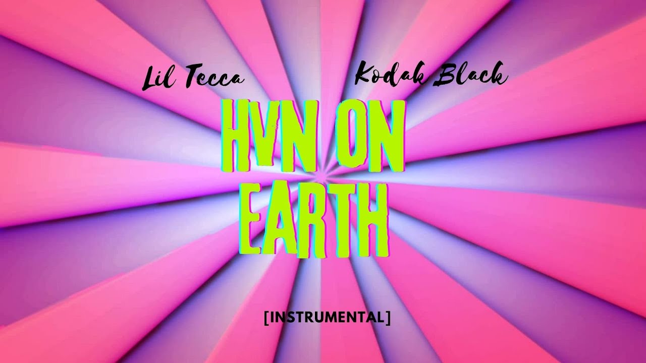Lil Tecca ft. Kodak Black - HVN On Earth (HQ) Instrumental