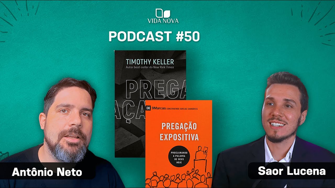 PREGA&Ccedil;&Atilde;O EXPOSITIVA - ANT&Ocirc;NIO NETO | PODCAST EDI&Ccedil;&Otilde;ES VIDA NOVA #50