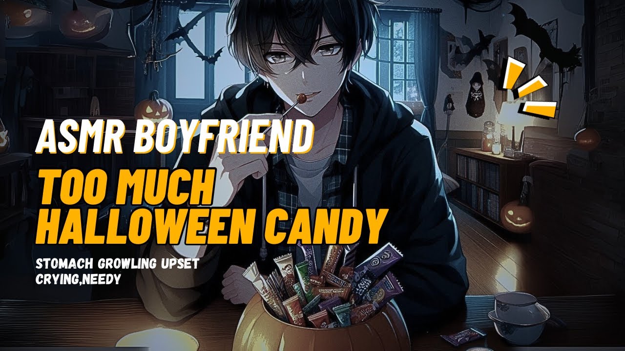 ASMR BOYFRIEND | Too Much Halloween Candy | His Stomach Is Upset | Stomach growling | Needy