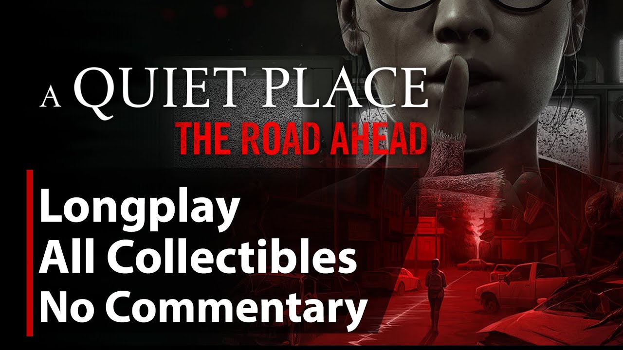 A Quiet Place: The Road Ahead | All Collectibles | Full Game | No Commentary