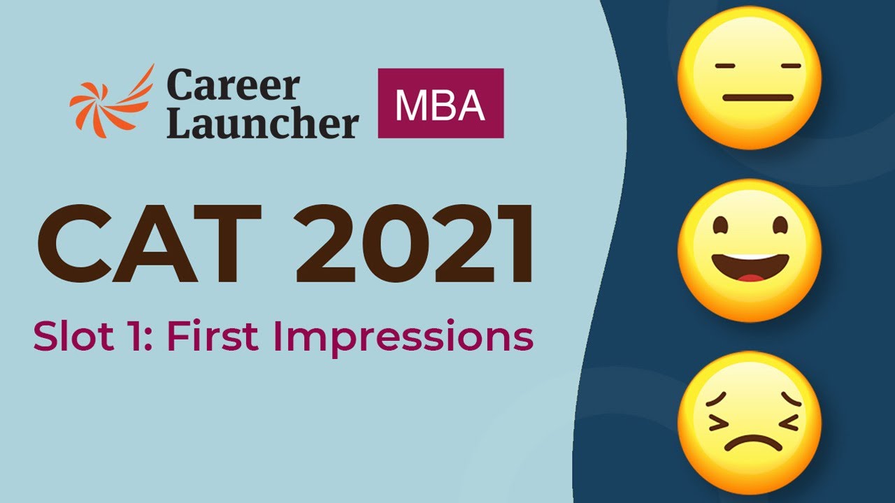 CAT 2021 Slot - 1 | First Impression | Career Launcher
