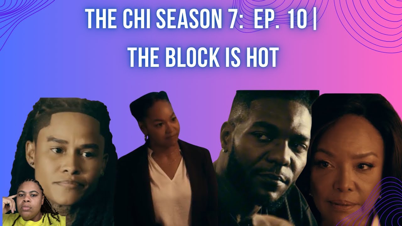 (REVIEW) The Chi | Season 7: Ep. 10 (RECAP)