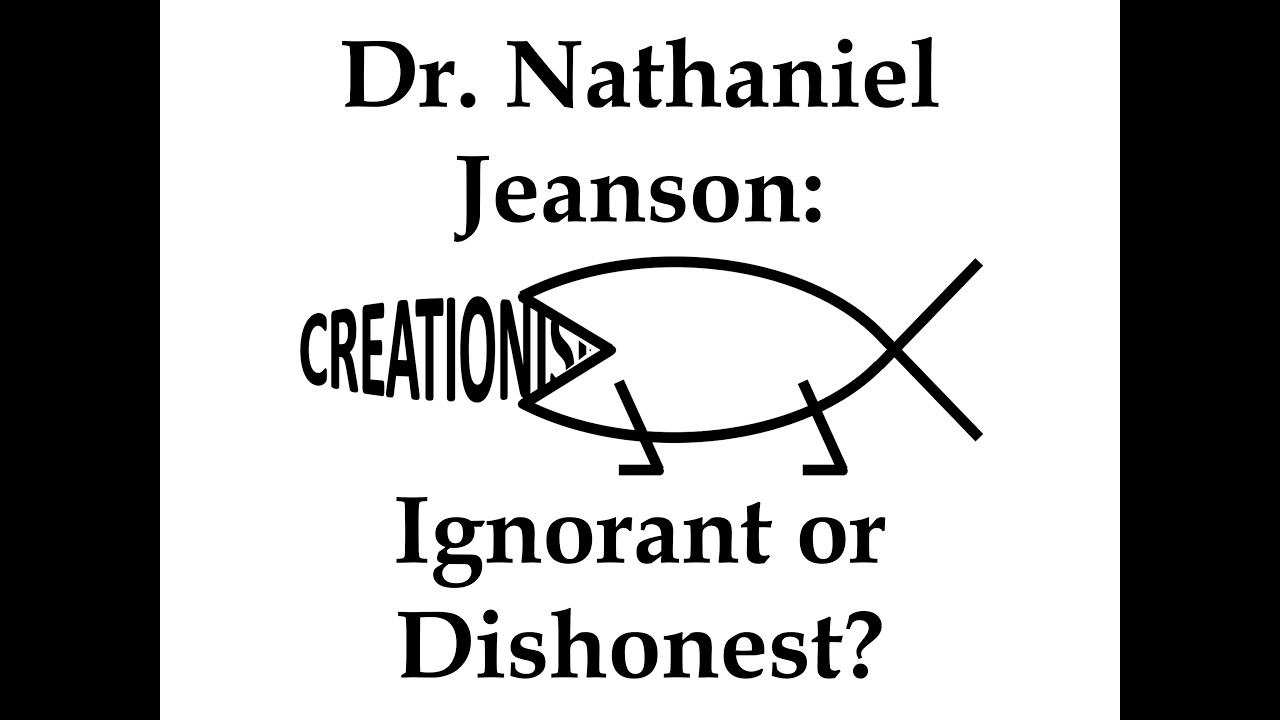 Dr. Nathaniel Jeanson: Ignorant or Dishonest?