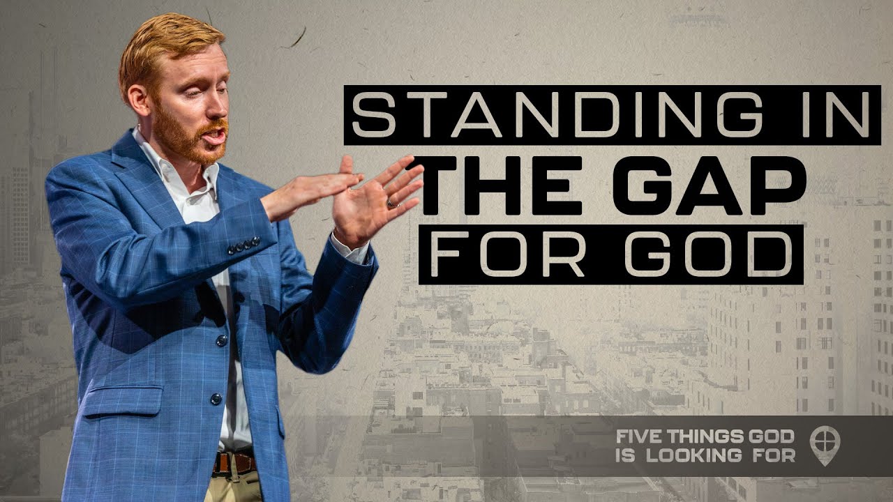 Standing in the Gap For God | Pastor Jon Rychener | 5 Things God is Looking For
