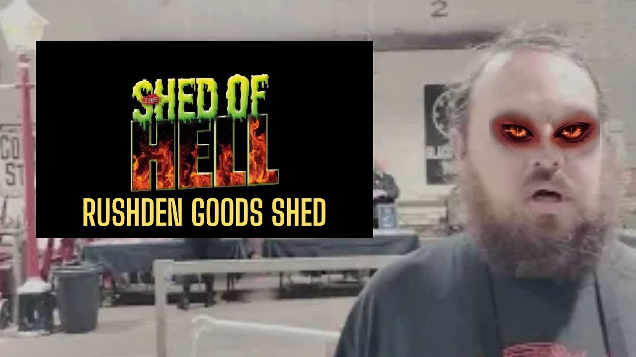 SHED OF HELL: British Horror/Sci-Fi Convention | Rushden Goods Shed!