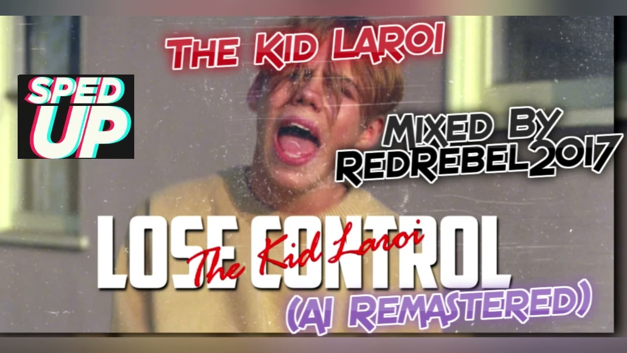 The Kid LAROI - Lose Control (AI Remastered) (Sped Up)