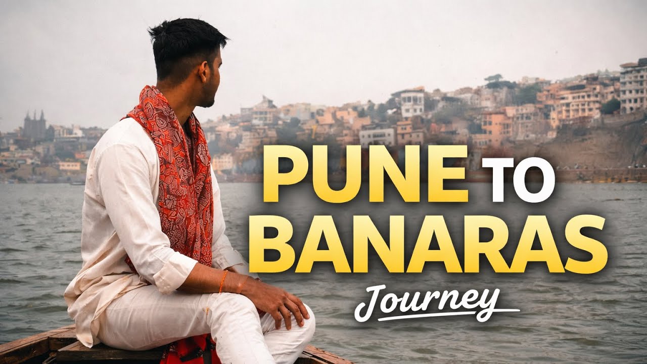 Pune to Banaras | My Complete Travel Journey🕉️✨
