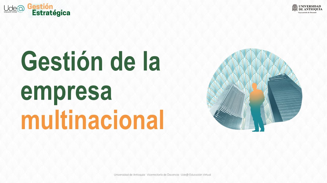 Gestión Estratégica - Gestión de la empresa multinacional