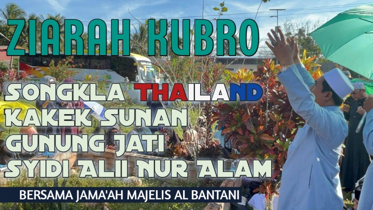 Ziarah Kubro Kakek Sunan Gunung Jati Fatani Thailand 