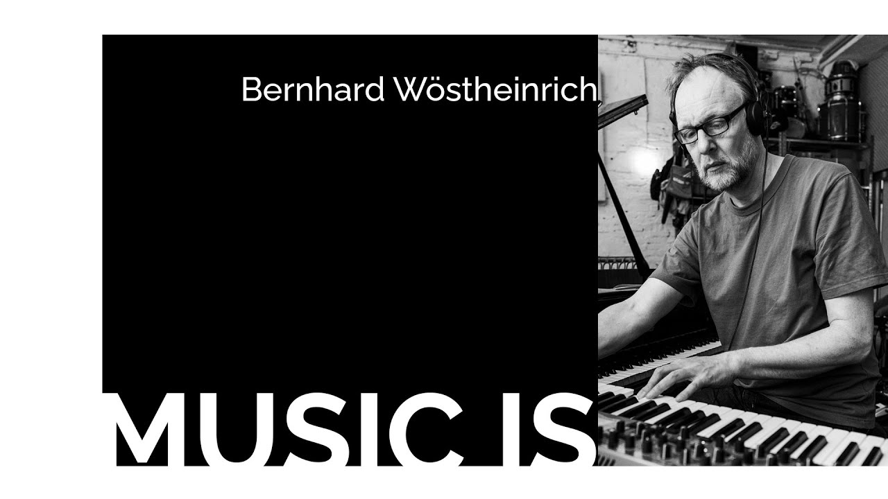 MUSIC IS: Bernhard Wöstheinrich