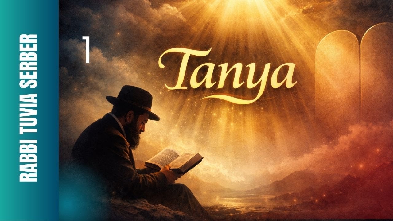 TANYA - THE BASICS OF CHASSIDUT -1