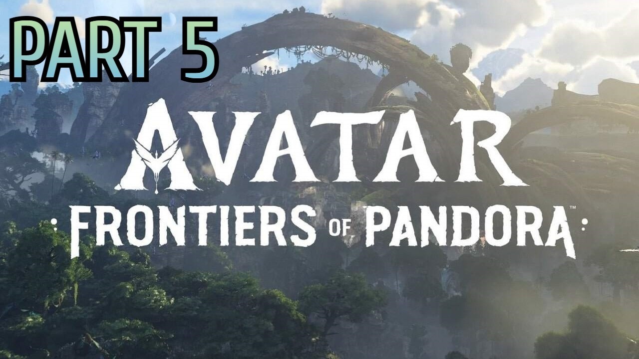 Avatar: Frontiers of Pandora Pt.5