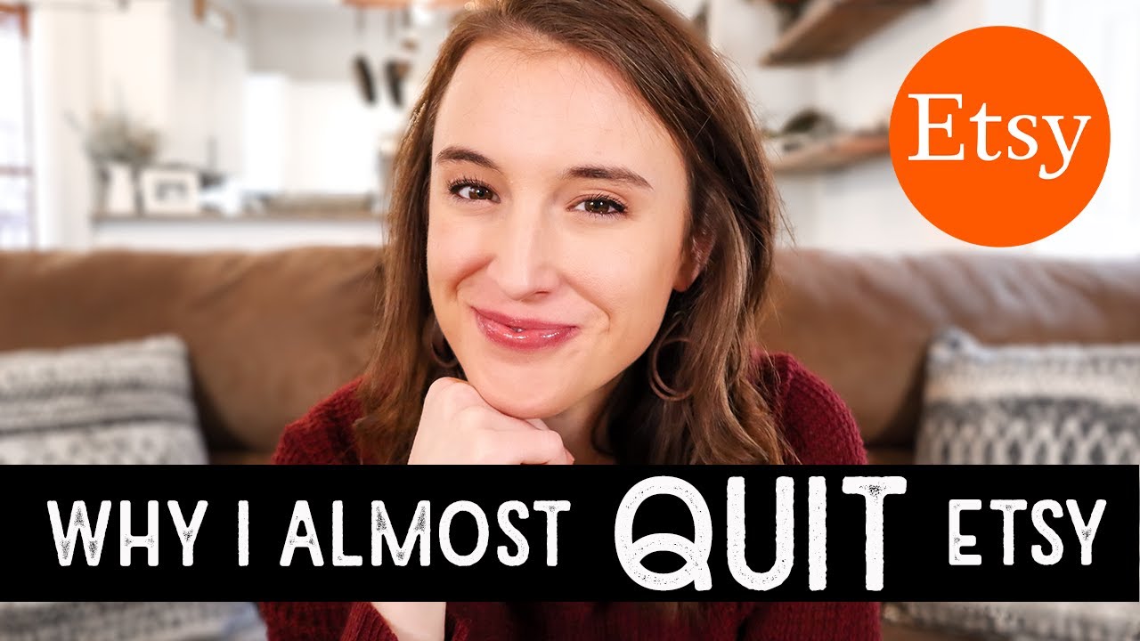 Why I almost QUIT Etsy and why I'm glad I didn't | ETSY SELLER TIPS