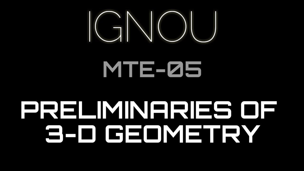 Preliminaries of 3-D Geometry | Block-2 | Unit-4