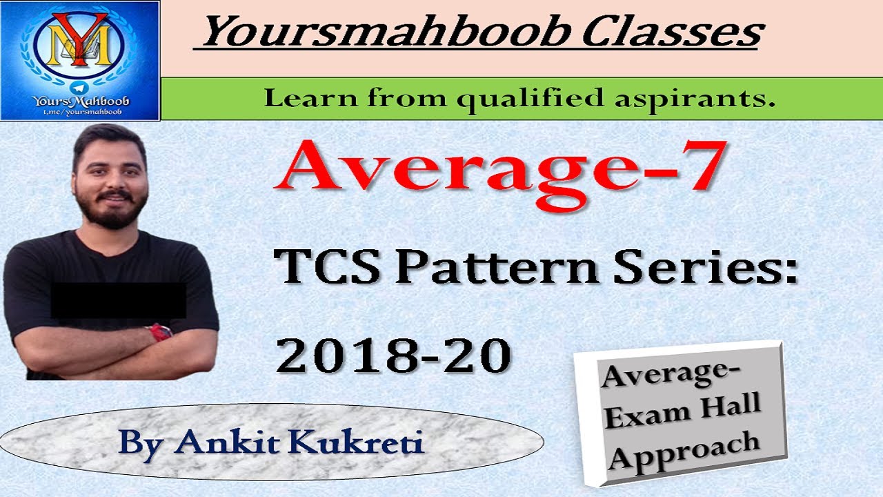 Average-7 || TCS Pattern Series || Exam Hall Approach || Ankit Kukreti || Yoursmahboob Classes