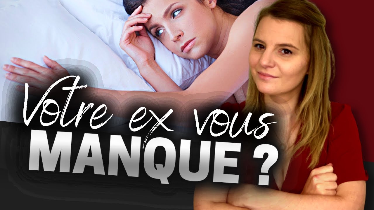 MON EX ME MANQUE : ARRÊTEZ DE FAIRE ÇA !