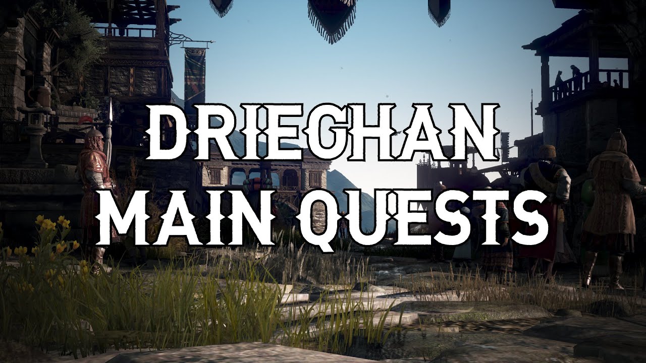 Drieghan main quests