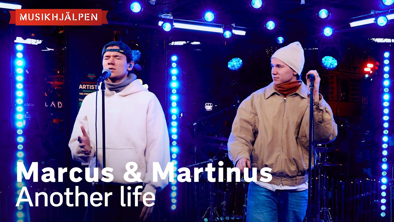 Marcus & Martinus - Another life / Musikhjälpen 2024