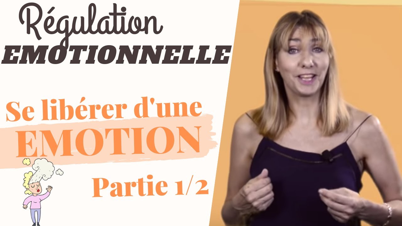 Comment réguler ses EMOTIONS? (partie 1/2)