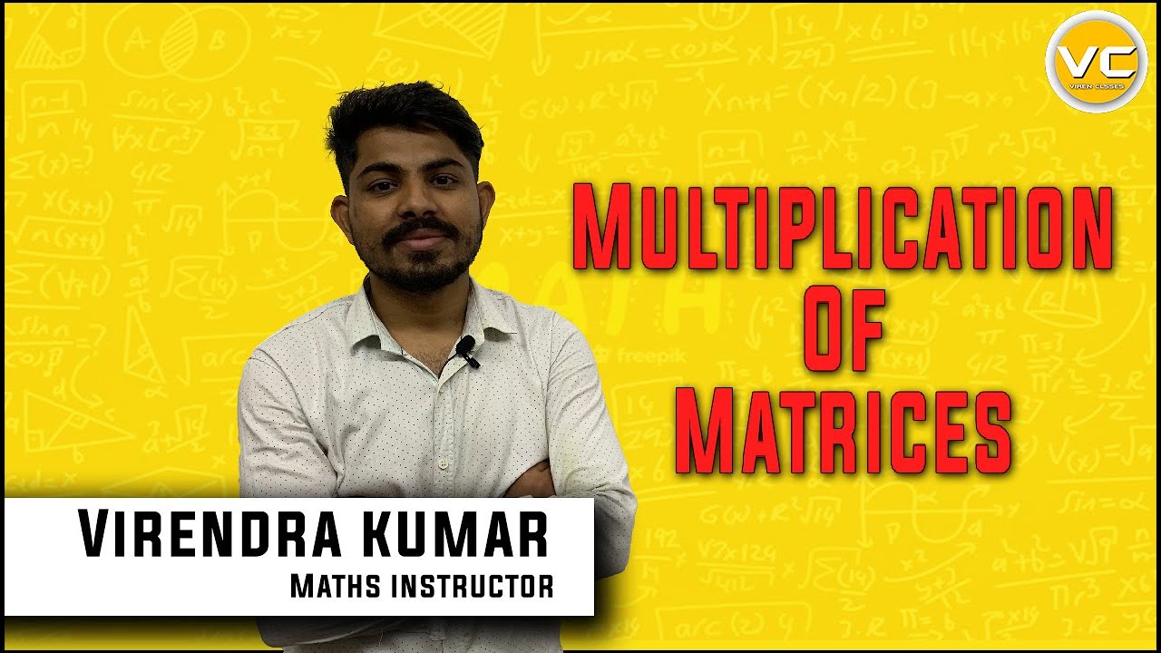 CLASS-12 Multiplication of Matrix  | Viren Classes