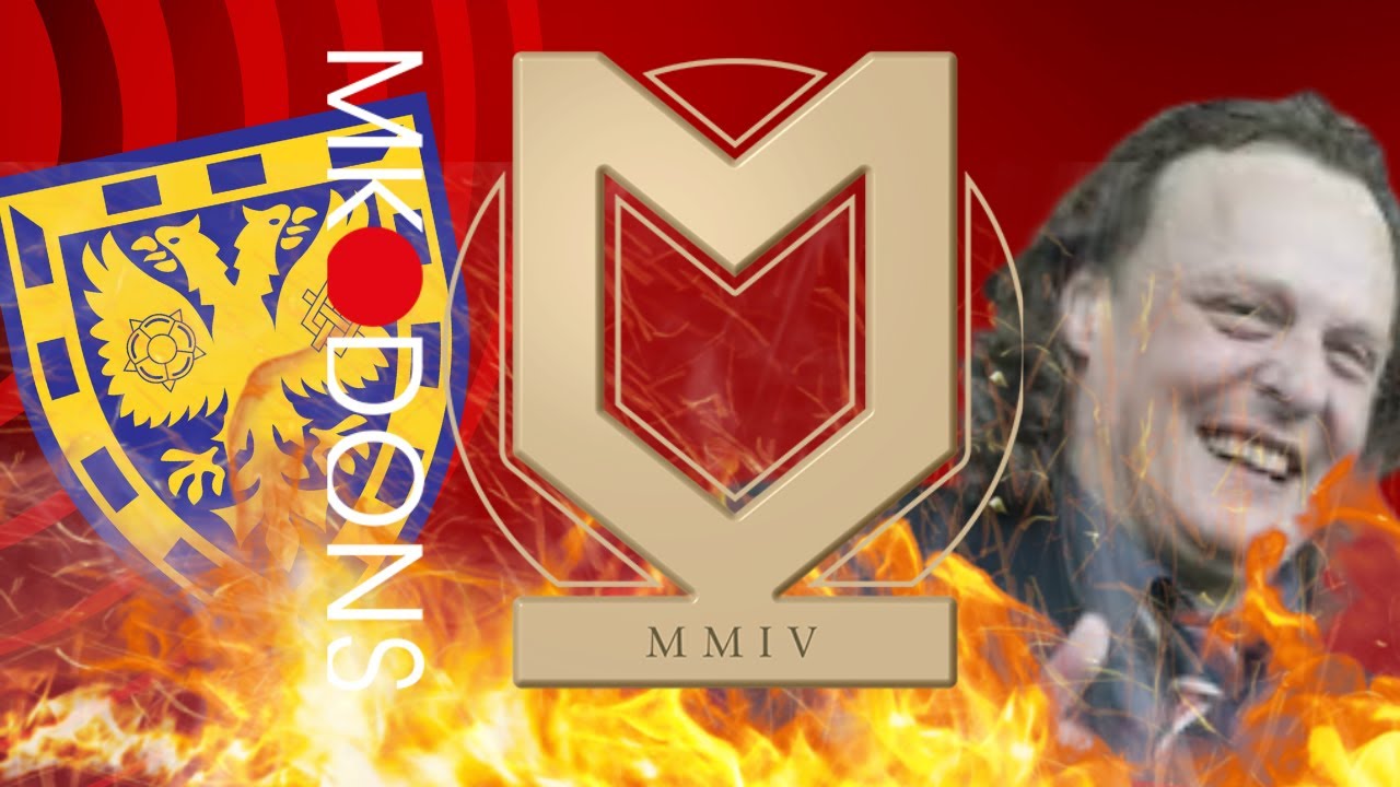 England's Most Hated Football Club - MK Dons
