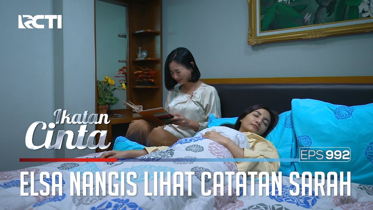 Sangat Sedih!! Elsa Syok Lihat Catatan Mama Sarah?? | IKATAN CINTA | EPS.992 (1/4)