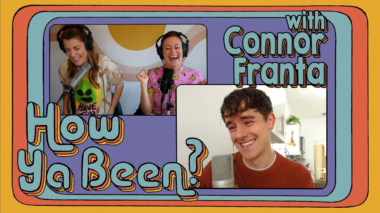 How Ya Been? #6 with Connor Franta