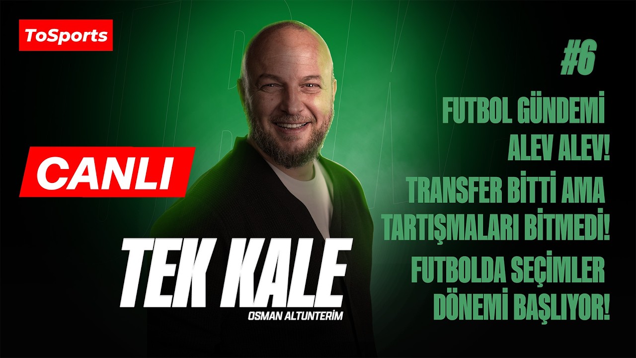 FUTBOL GÜNDEMİ ALEV ALEV! TRANSFER BİTTİ TARTIŞMALARI BİTMEDİ! SEÇİMLER DÖNEMİ BAŞLIYOR! | TEK KALE
