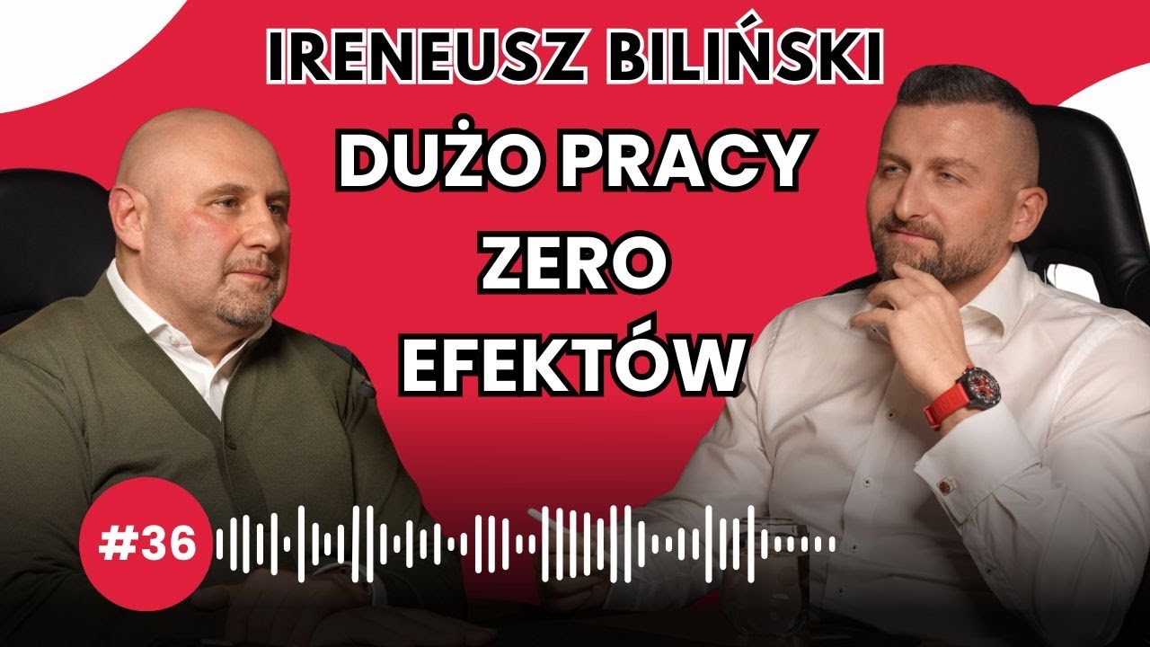 NAJWIĘKSZY BŁĄD ZARZĄDZANIA W POLSKICH FIRMACH! | Ireneusz Biliński #36