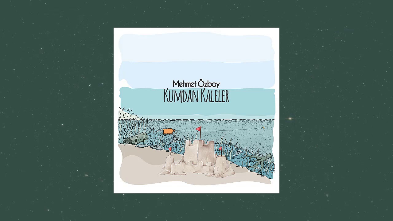 Mehmet &Ouml;zbay - Kumdan Kaleler
