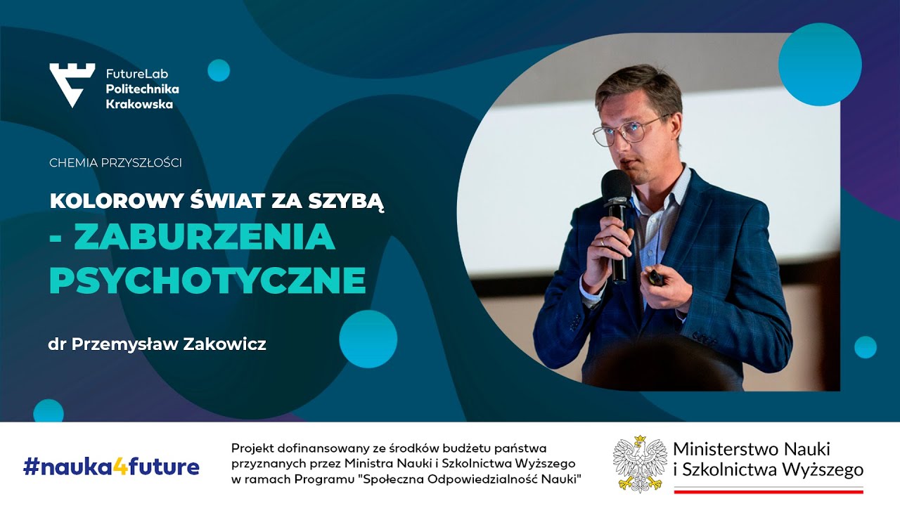 Kolorowy świat za szybą - zaburzenia psychotyczne | dr Przemysław Zakowicz | #nauka4future