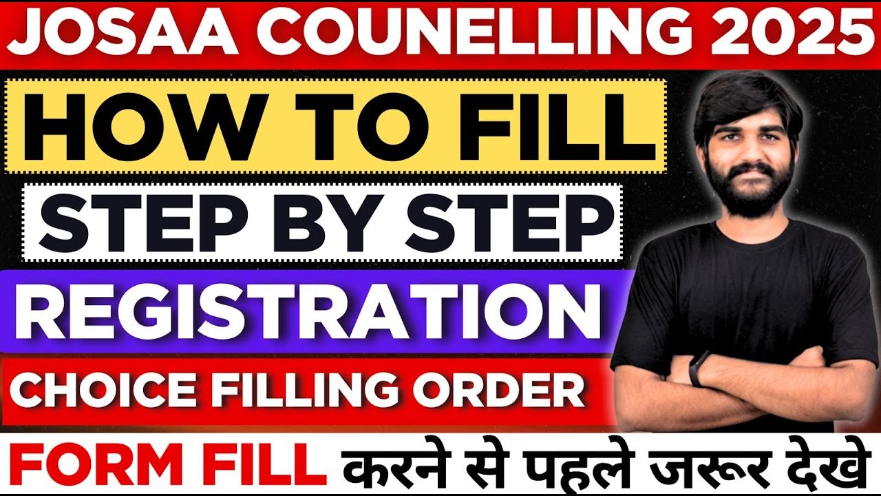 How to Fill JOSAA Counselling Registration Form 2025 | How to do Choice Filling in JOSAA Counselling