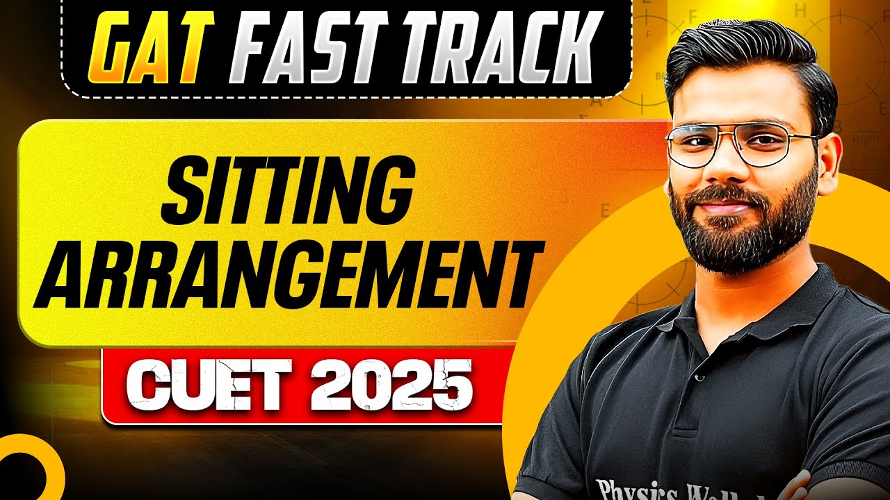Sitting Arrangement for CUET 2025 GAT | CUET GAT Fast Track Series🔥💪