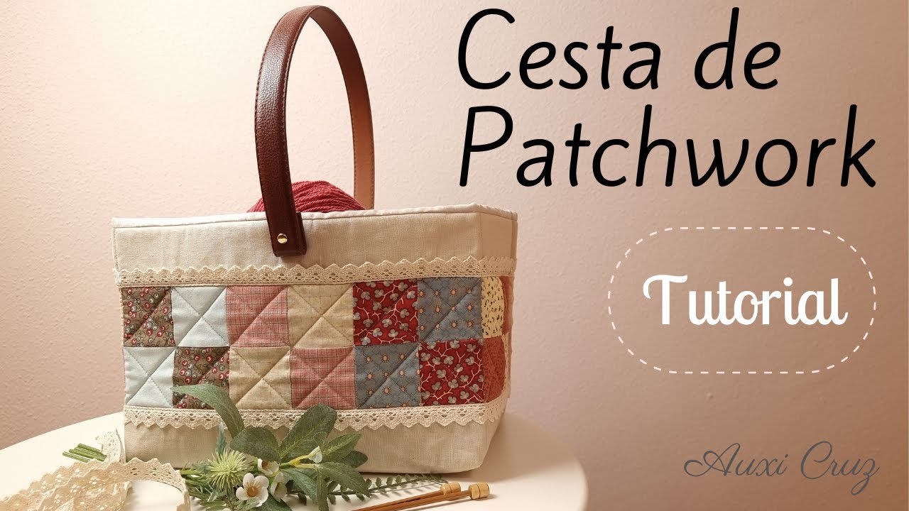 🎁Cómo hacer una CESTA de PATCHWORK con restos de TELAS🎁Nivel PRINCIPIANTE🎁 Ideal para tus LABORES