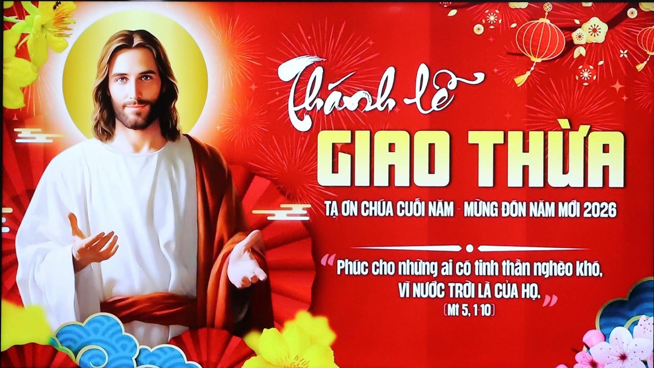 GIÁO XỨ TÂN ĐÔNG - THÁNH LỄ GIAO THỪA XUÂN BÍNH NGỌ 2026