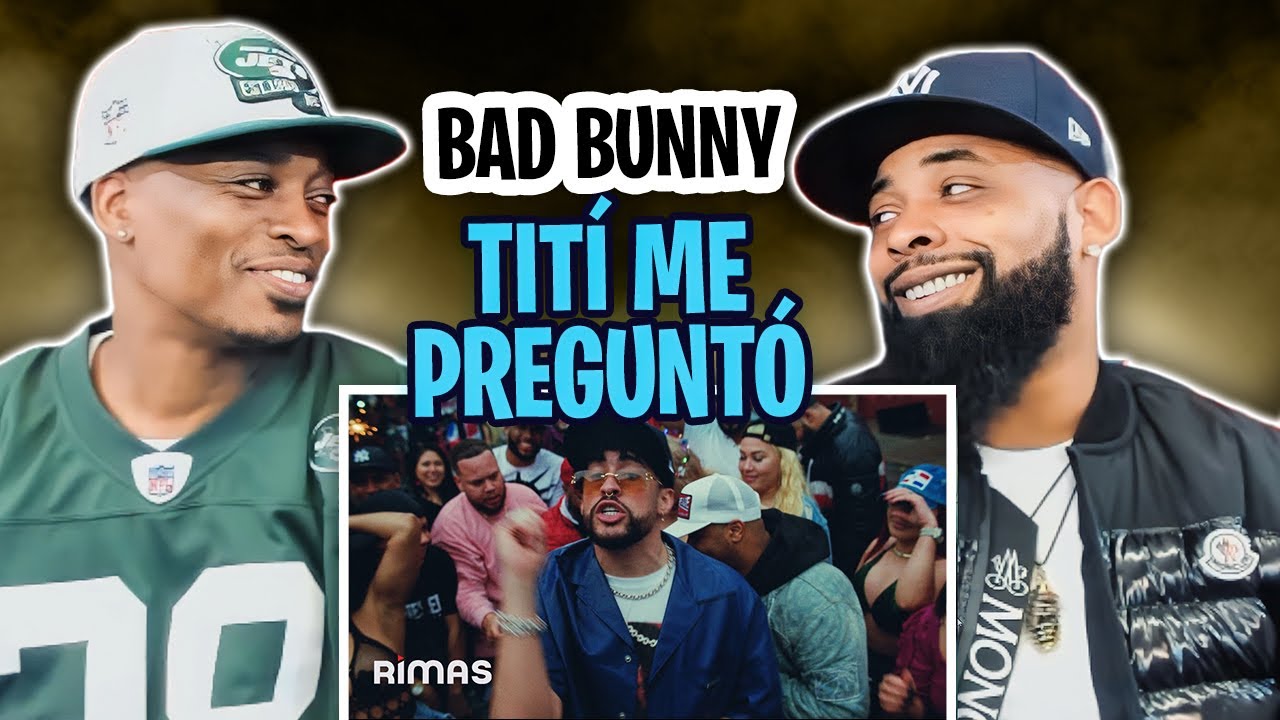 AMERICAN RAPPER REACTS TO -Bad Bunny - Tití Me Preguntó (Official Video) | Un Verano Sin Ti