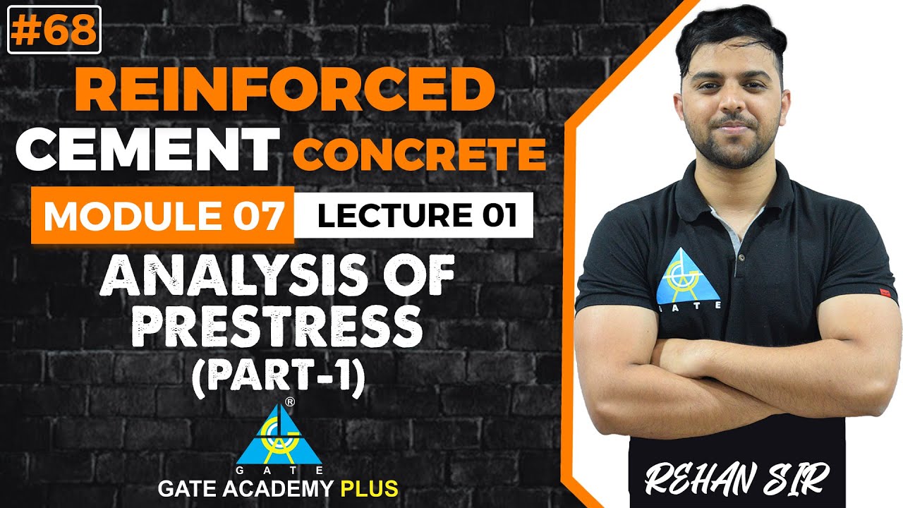 #68 | Module VII | Lecture 01 | Analysis of Prestress Part 1 | RCC By Rehan Sir