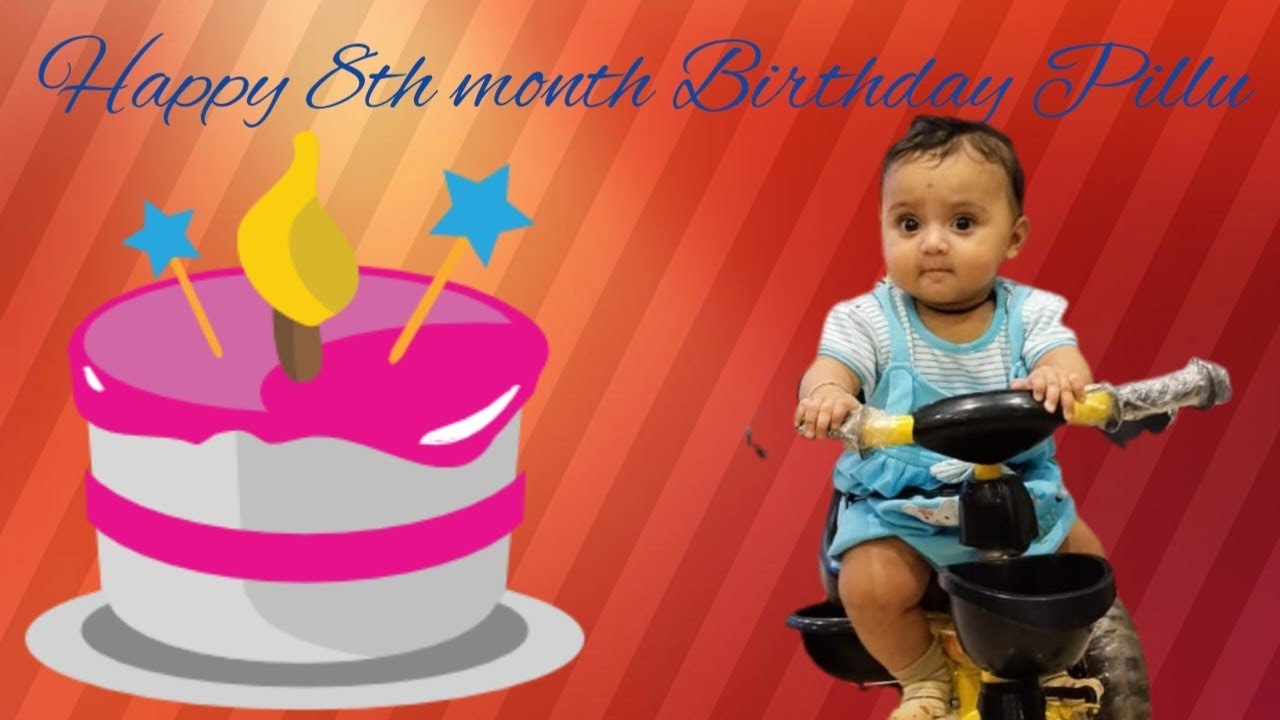 Happy 8th month Birthday pillu 